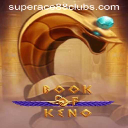 Discover the Thrills of BookOfKeno: A New Gaming Experience with SuperAce88