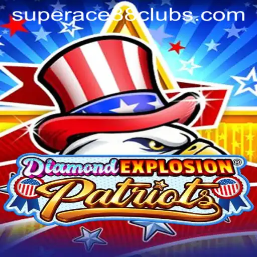 Exploring the Thrills of DiamondExplosionPatriots Featuring SuperAce88
