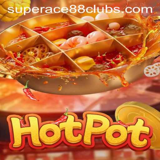 Exploring the Exciting World of Hotpot with SuperAce88